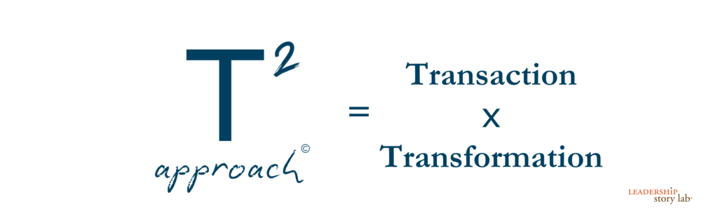 T2 approach = Transaction x Transformation