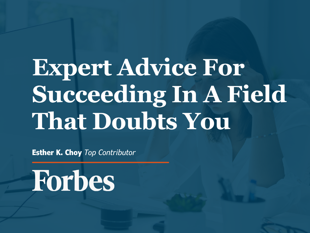 Expert Advice For Succeeding In A Field That Doubts You