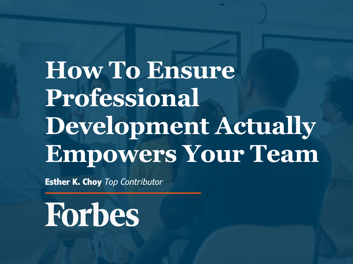 How To Ensure Professional Development Actually Empowers Your Team
